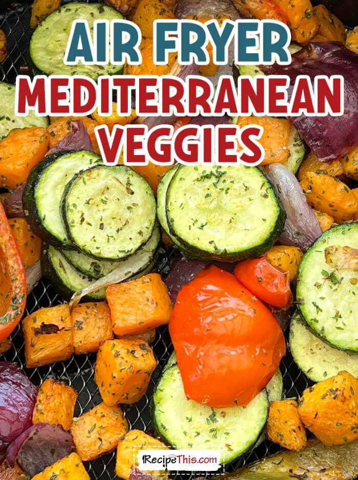 Recipe This Air Fryer Mediterranean Vegetables