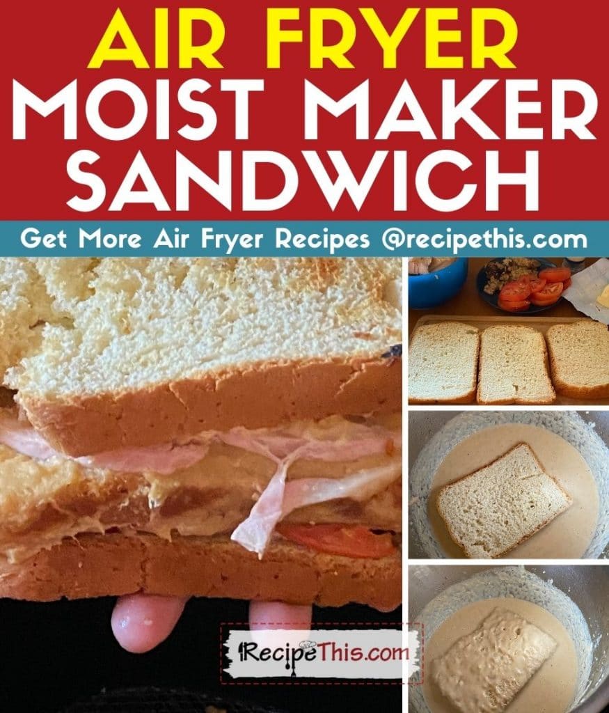 air fryer moist maker sandwich step by step