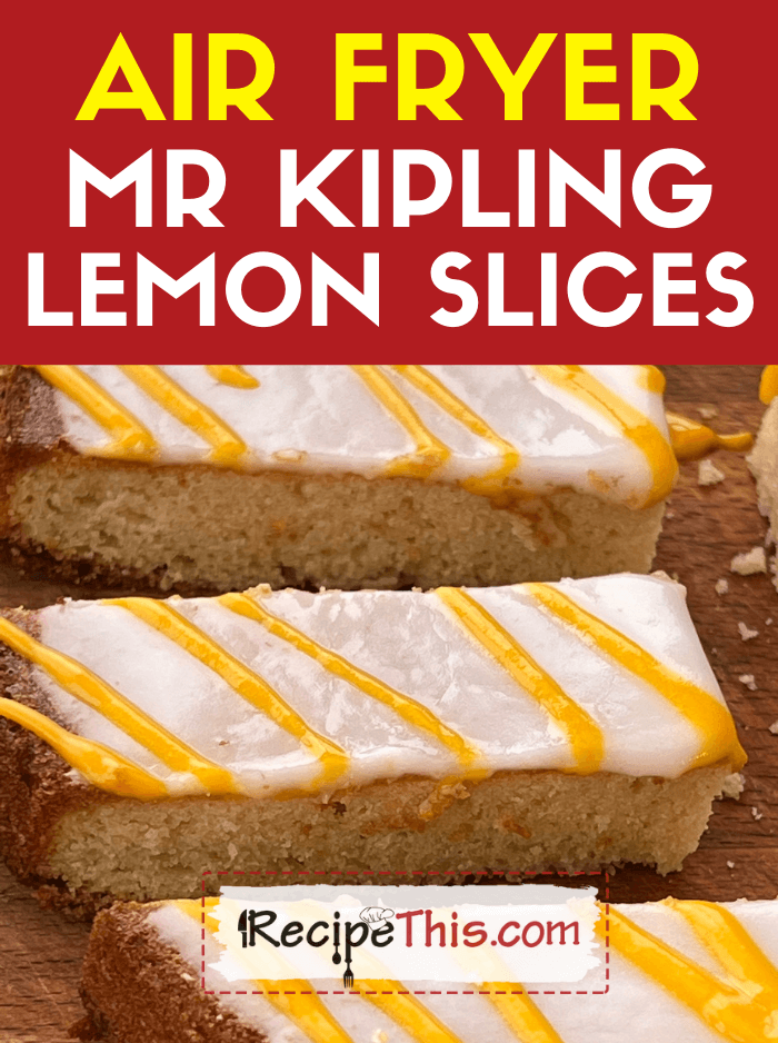 air fryer mr kipling lemon slices recipe