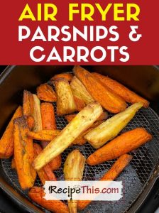 air fryer parsnips and carrots recipe