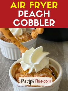 air fryer peach cobbler recipe