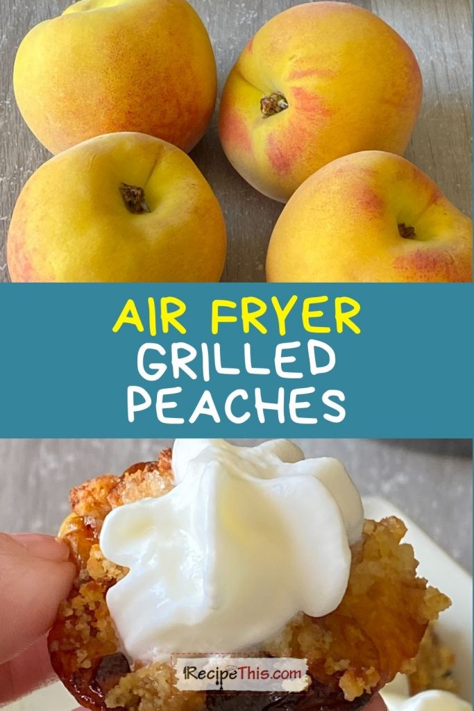 Healthy Air Fryer Grilled Peaches