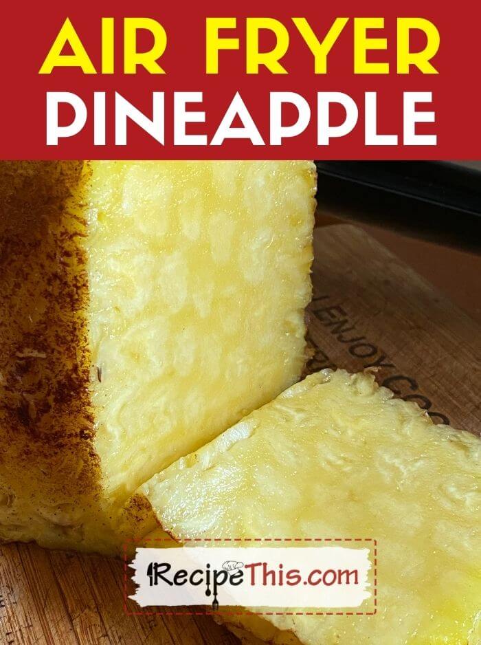 Easy Air Fryer Pineapple - Belly Full