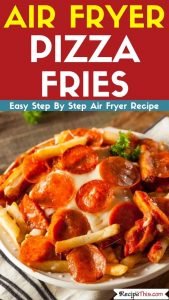 Air Fryer Pizza Fries Easy Air Fryer Recipe