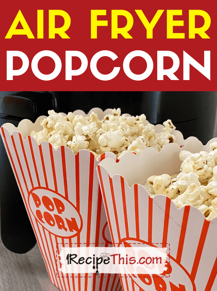 Recipe This Air Fryer Popcorn