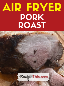 air fryer pork roast recipe