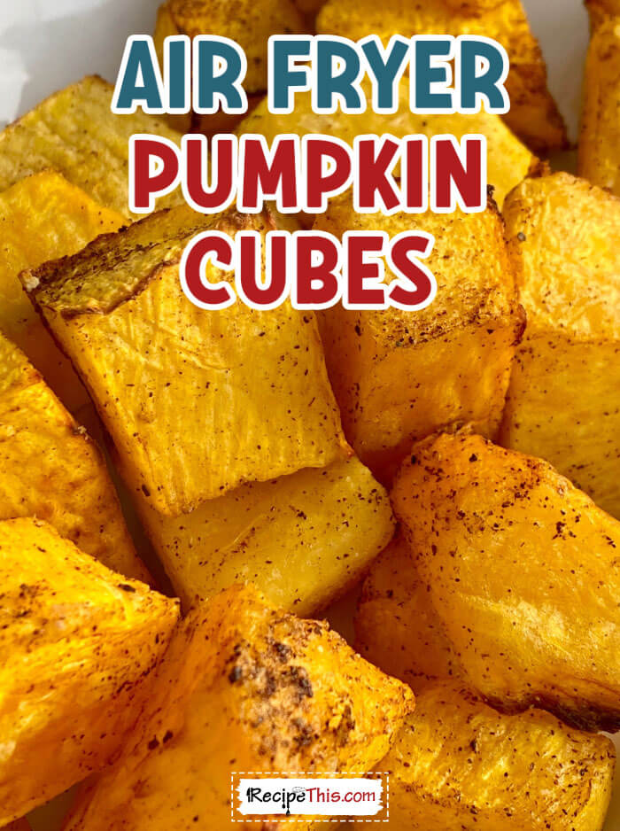 air-fryer-pumpkin-cubes-@-recipethis