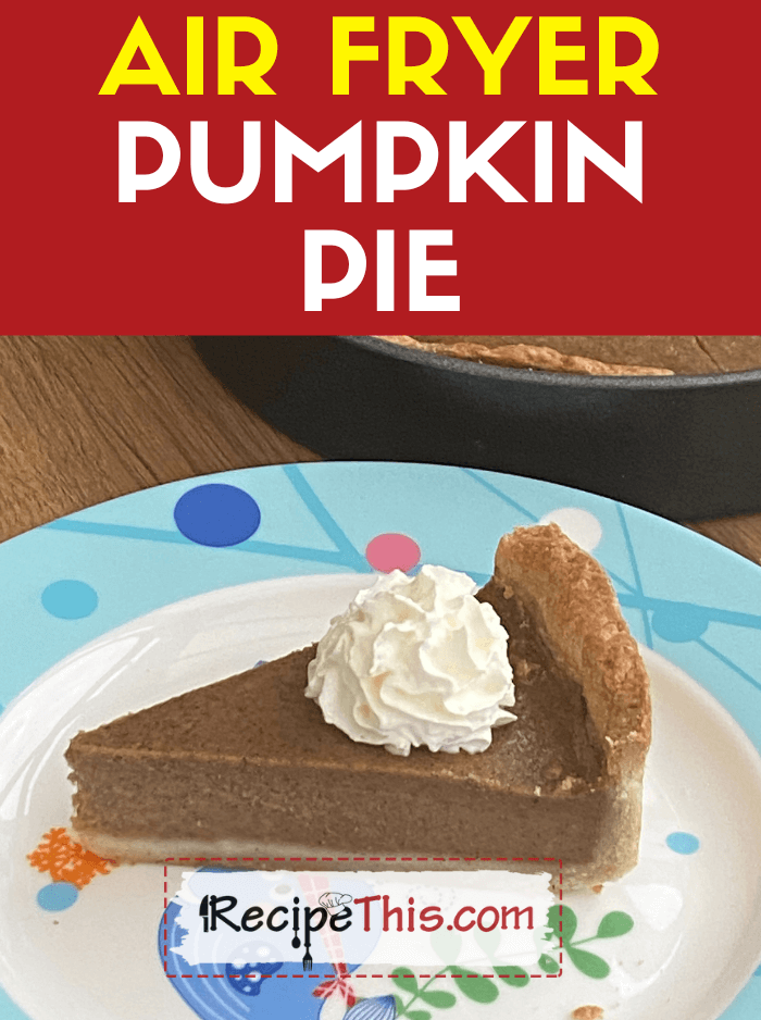 air fryer pumpkin pie recipe