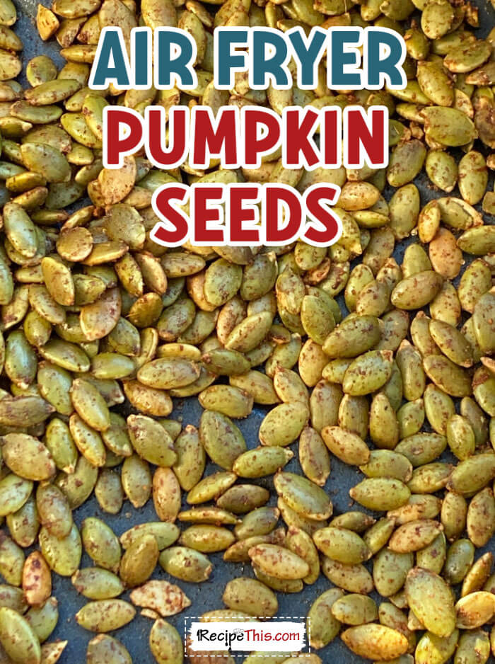 air-fryer-pumpkin-seeds-@-recipethis