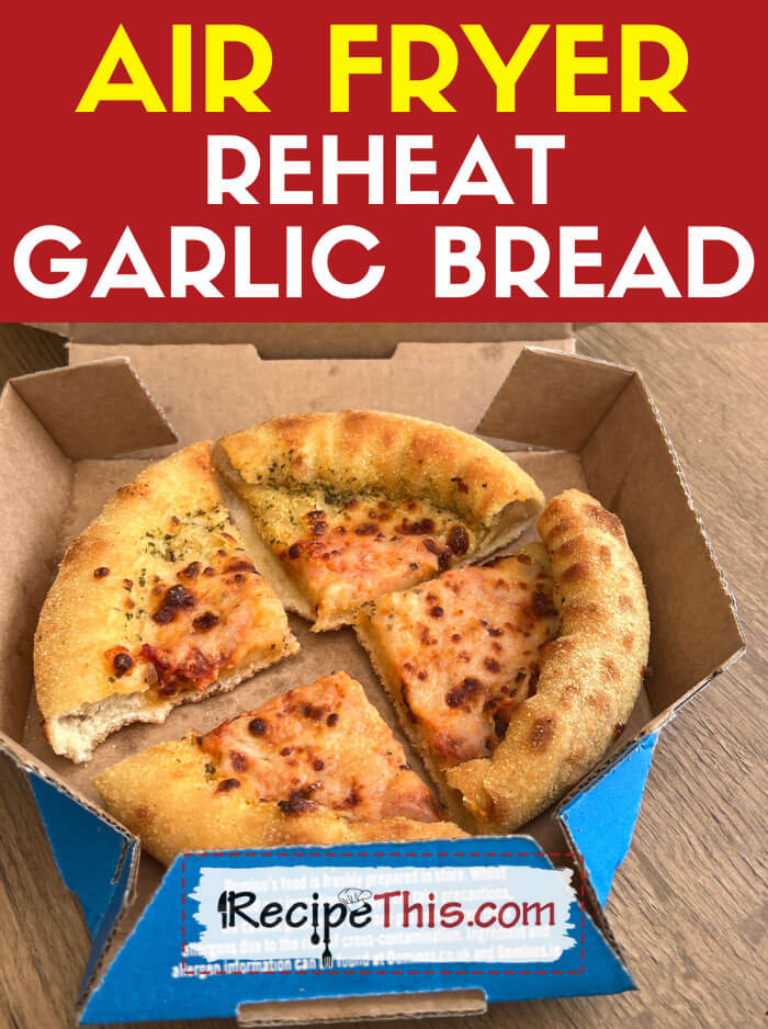 Recipe This Reheat Garlic Bread In Air Fryer