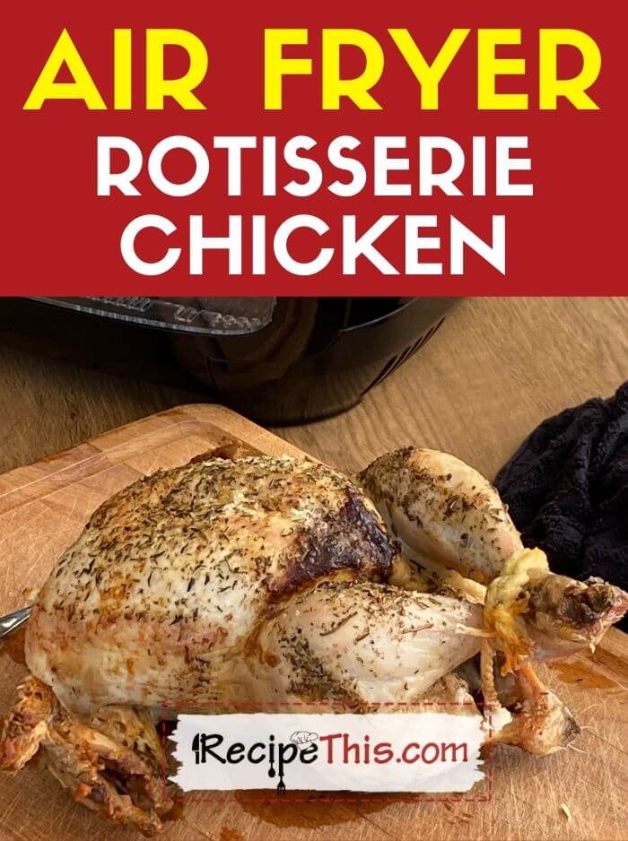 Air Fryer Rotisserie Chicken - My Baking Addiction