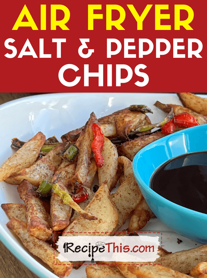 air fryer salt and pepper chips recipe