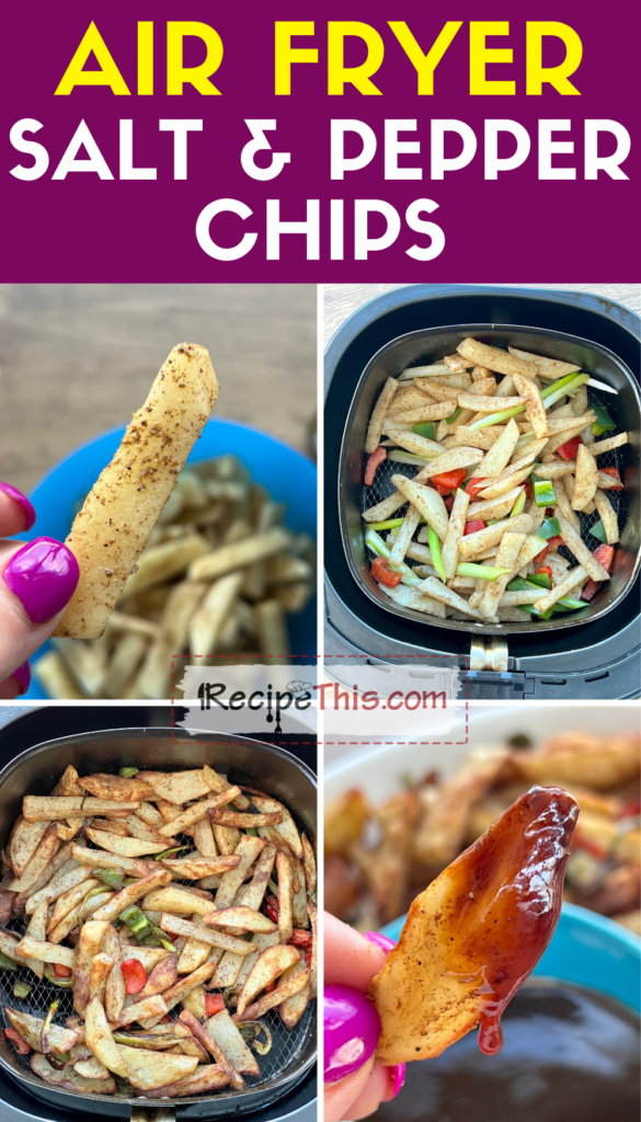 air fryer salt and pepper chips step by step