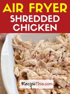 air fryer shredded chicken recipe