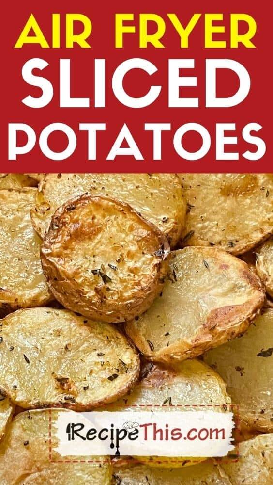 https://recipethis.com/wp-content/uploads/air-fryer-sliced-potatoes-recipe.jpg