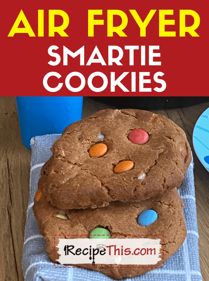 air fryer smartie cookies recipe