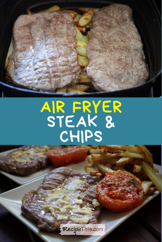 air fryer steak and chips