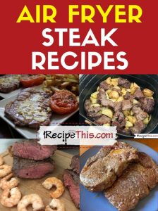 air fryer steak recipes at recipethis.com