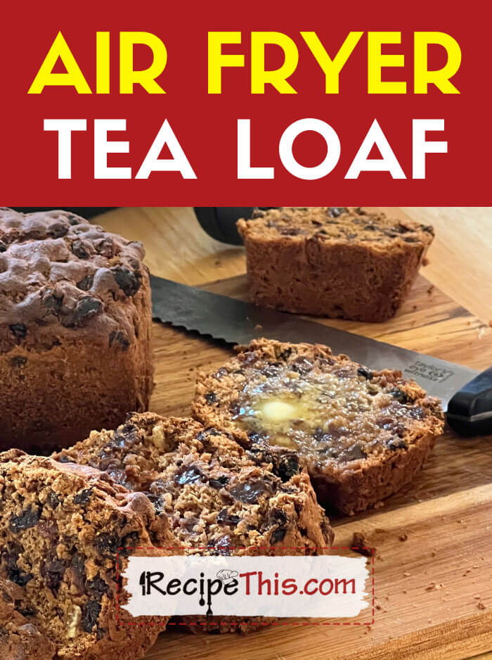 Air Fryer Tea Loaf