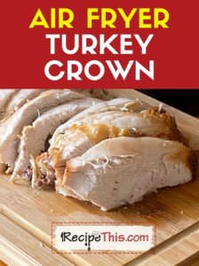 air fryer turkey crown recipe