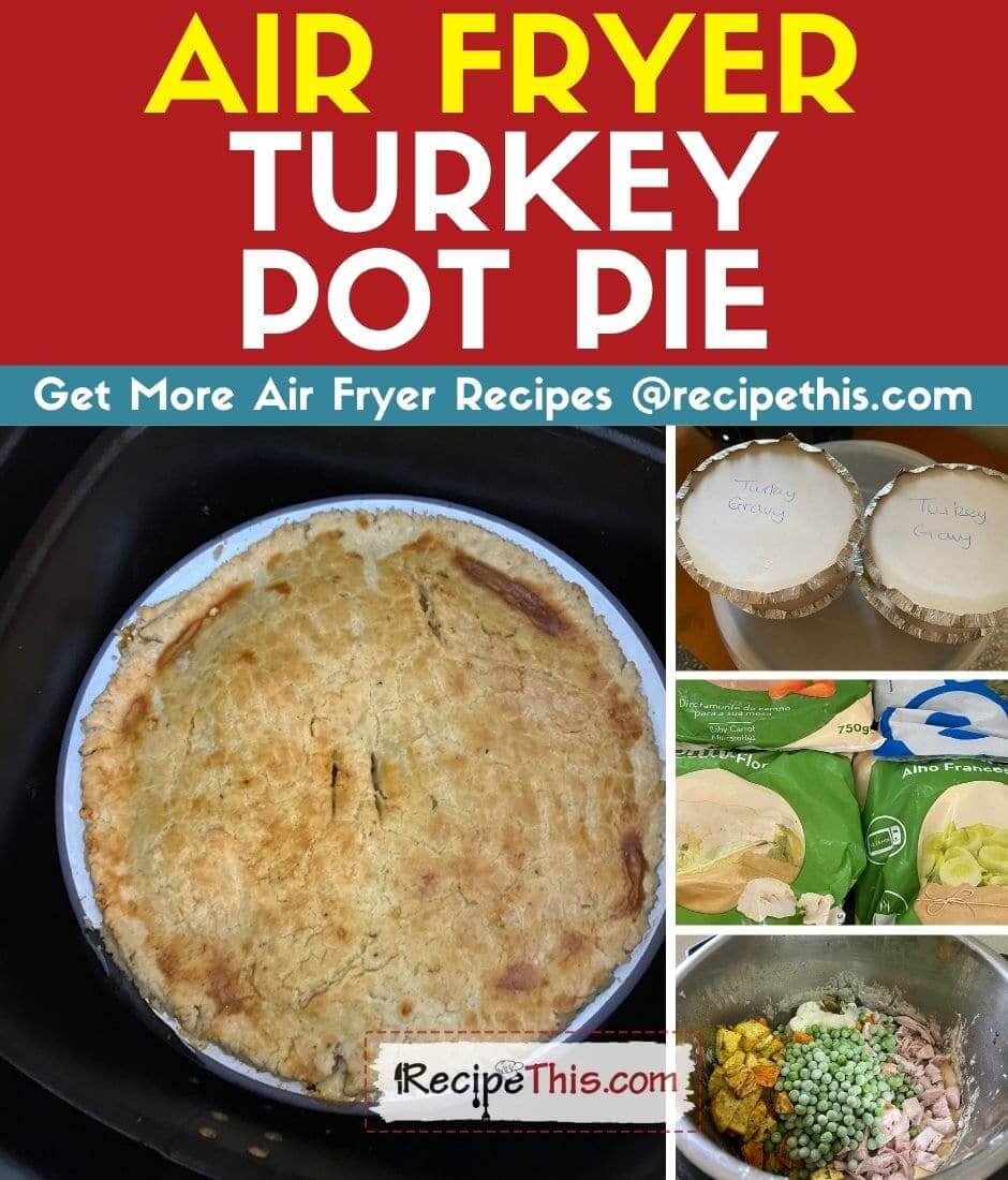 Recipe This Air Fryer Leftover Turkey Pot Pie