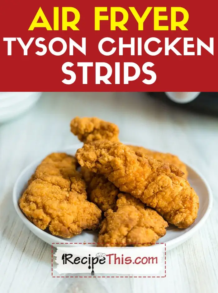 Air Fryer Tyson Chicken Strips