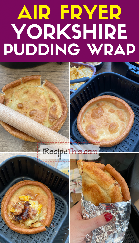 https://recipethis.com/wp-content/uploads/air-fryer-yorkshire-pudding-wrap-step-by-step-585x1024.png