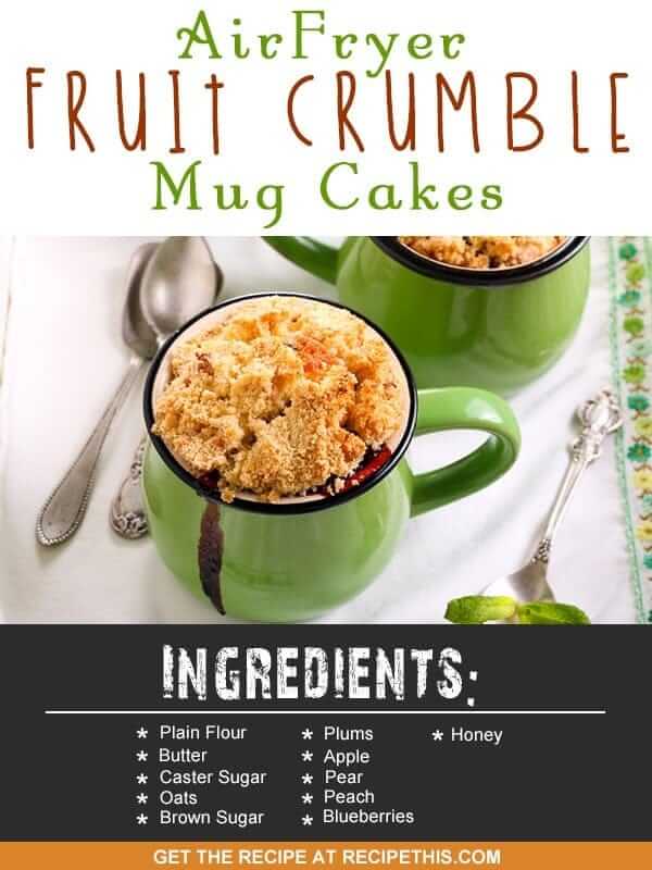 Air Fryer Recipes | Air Fryer fruit crumble mug cakes recipe from RecipeThis.com
