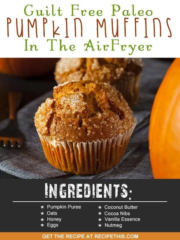 Air Fryer Recipes | guilt free Paleo pumpkin muffins in the Air Fryer recipe from RecipeThis.com