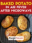 Baked Potato in Air Fryer After Microwave