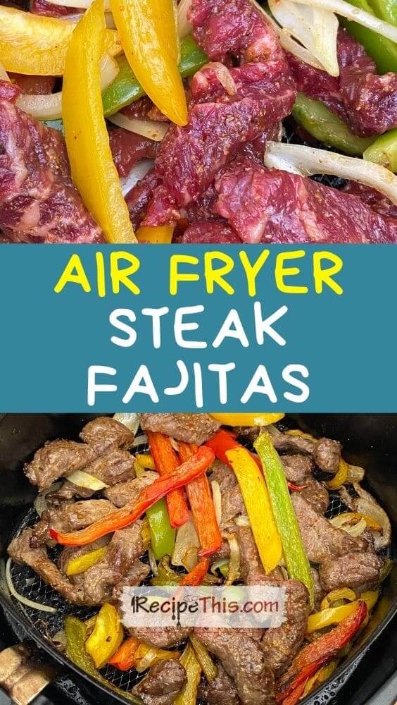 best air fryer steak fajitas