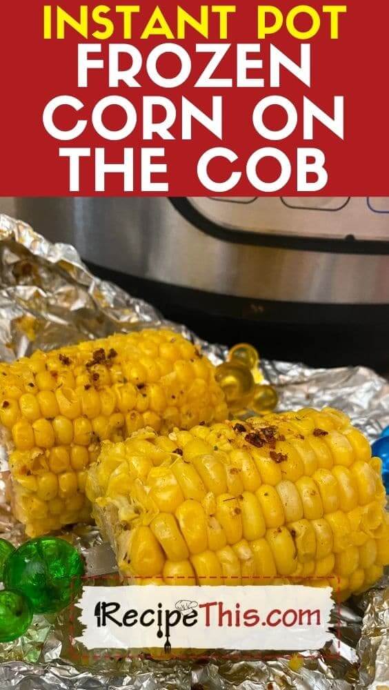 best instant pot Frozen Corn On The Cob