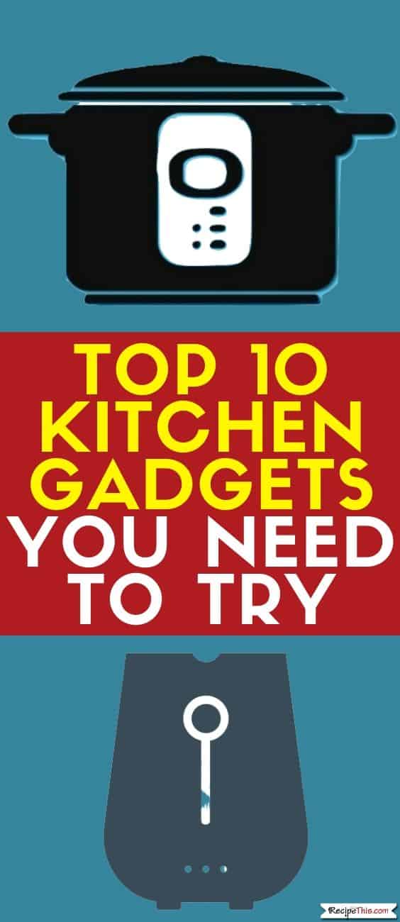 Recipe This Top 10 Kitchen Gadgets For Every Home Kitchen