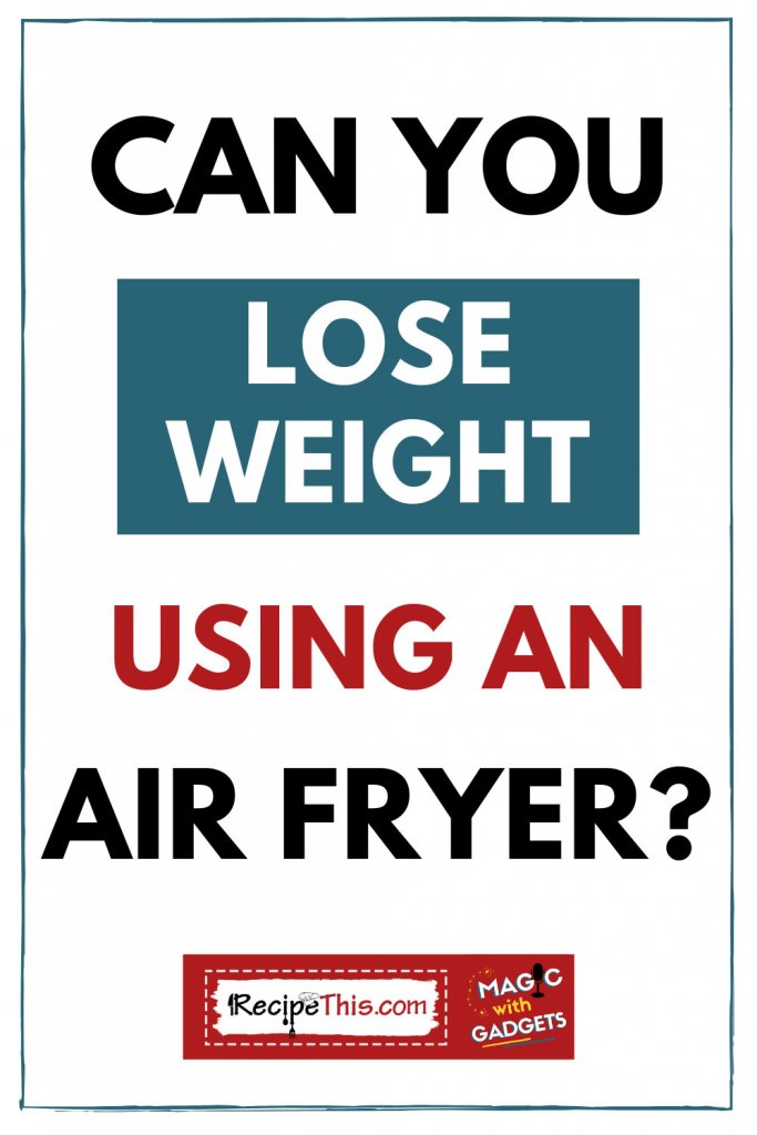 can you lose weight using an air fryer