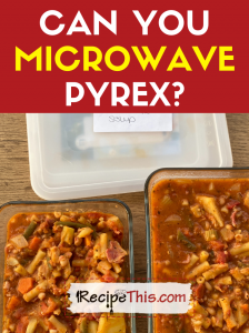 can you microwave pyrex