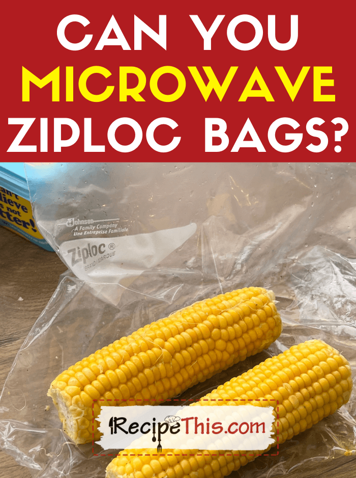 Can You Microwave Ziploc Bags?