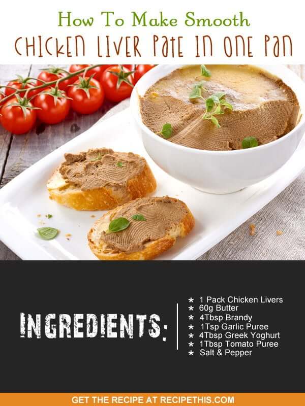 How To Make Smooth Chicken Liver Pate In One Pan | Recipe This