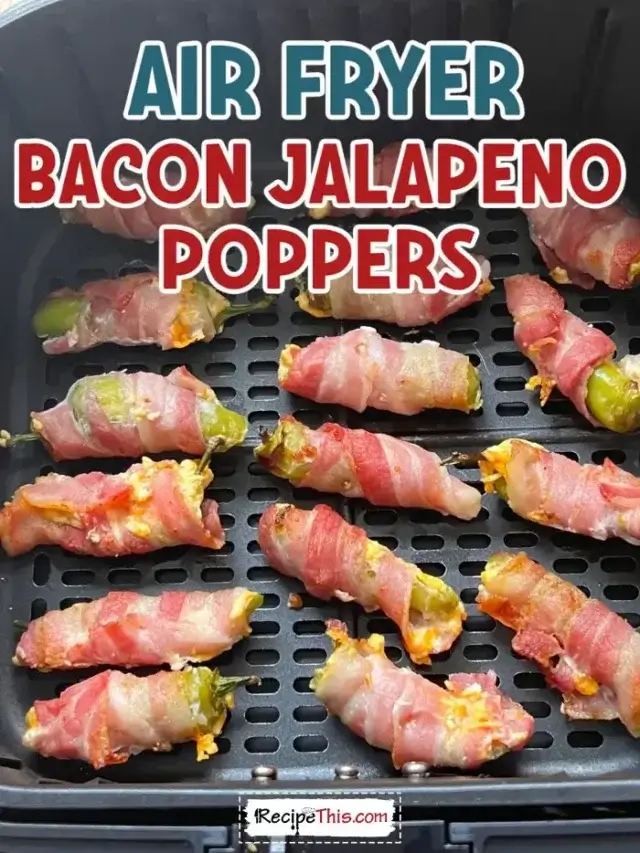 Recipe This Air Fryer Bacon Jalapeno Poppers