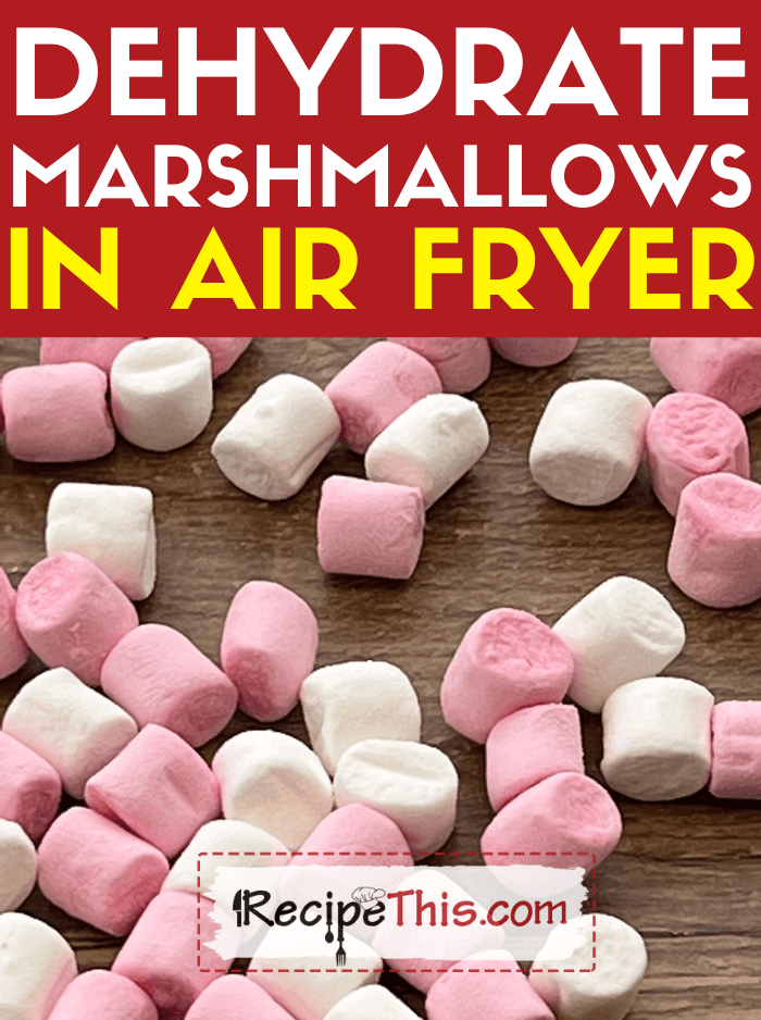 dehydrate marshmallows in air fryer recipe
