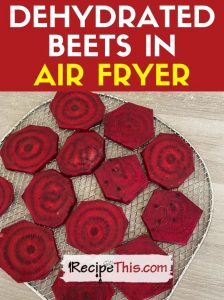 dehydrated beets in air fryer