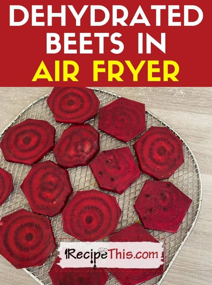 Recipe This Dehydrated Beets In Air Fryer