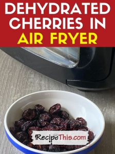 dehydrated cherries in air fryer