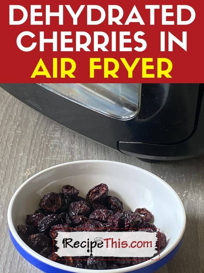 Dehydrated Cherries In Air Fryer 