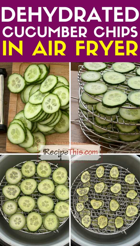 dehydrated cucumber chips in air fryer step by step