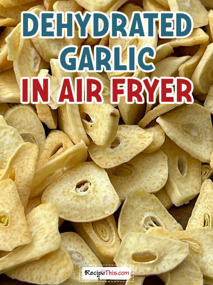 dehydrated-garlic-in-air-fryer-@-recipethis