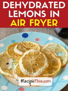 dehydrated lemons in air fryer