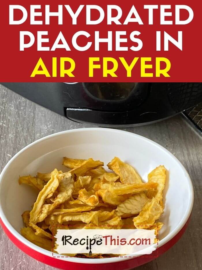 Dehydrated Peaches In Air Fryer