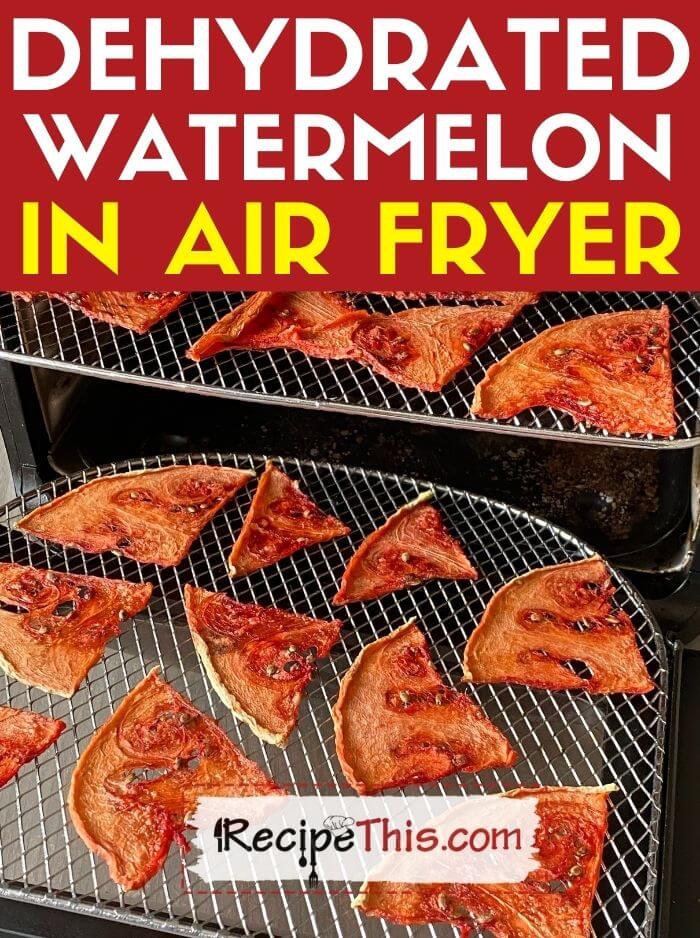 Dehydrated Watermelon In Air Fryer