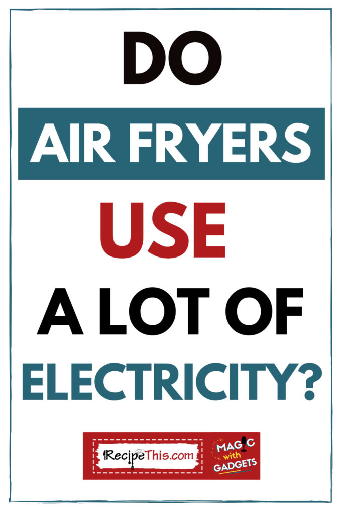 do air fryers use a lot of electricity