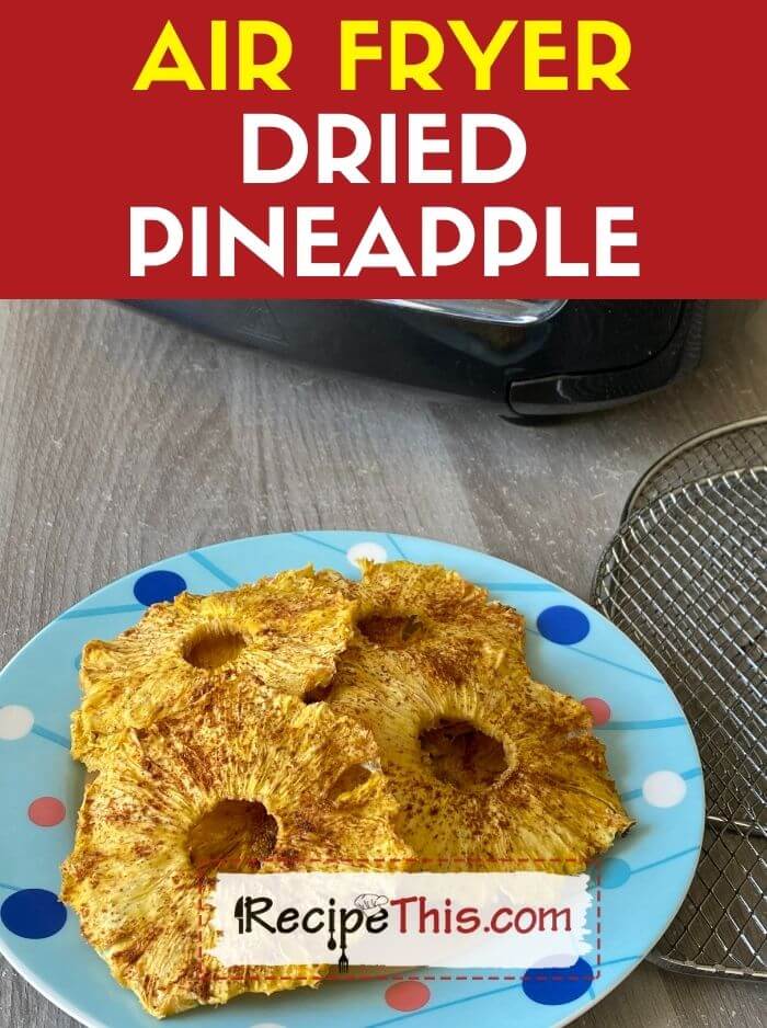 How To Dehydrate Pineapple In An Air Fryer